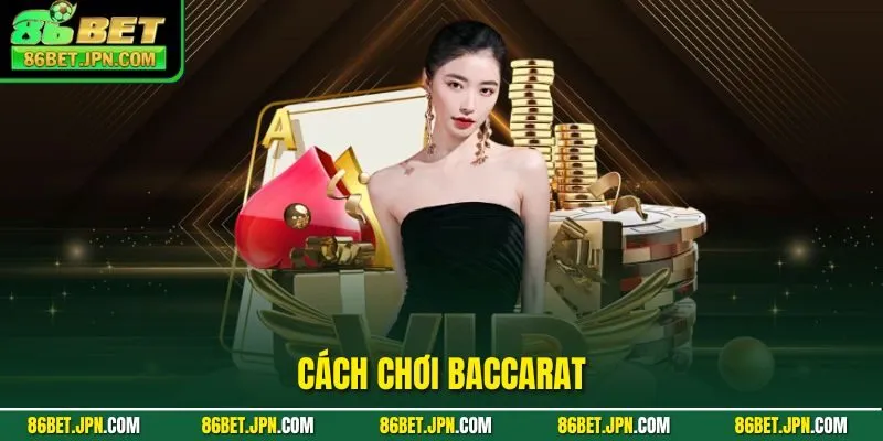 Cách Chơi Baccarat