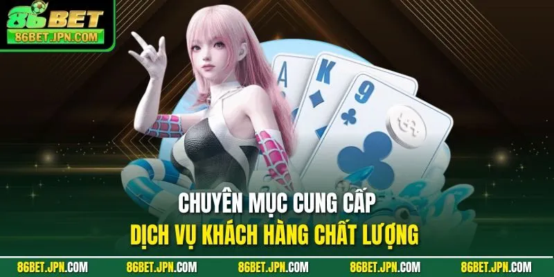 Chuyên mục cung cấp dịch vụ khách hàng chất lượng