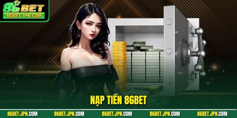 nạp tiền 86bet